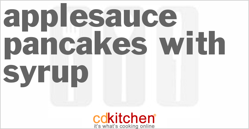 Applesauce Pancakes With Syrup - CDKitchen.com