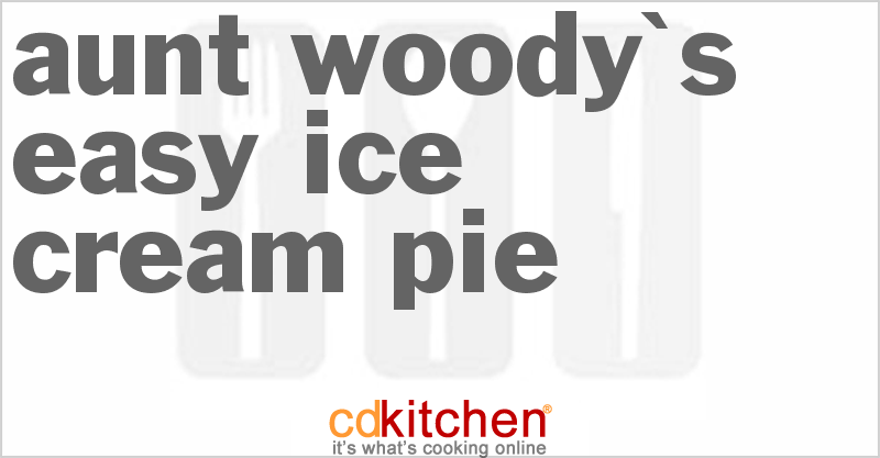 Aunt Woody's Easy Ice Cream Pie - CDKitchen.com