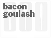 recipe for bacon goulash