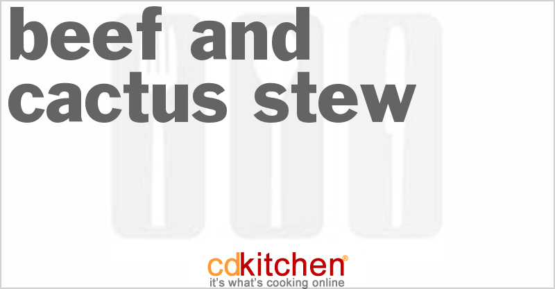 Beef And Cactus Stew - CDKitchen.com