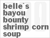 recipe for belle's bayou bounty shrimp corn soup