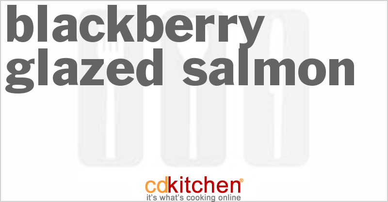 Blackberry-Glazed Salmon - CDKitchen.com