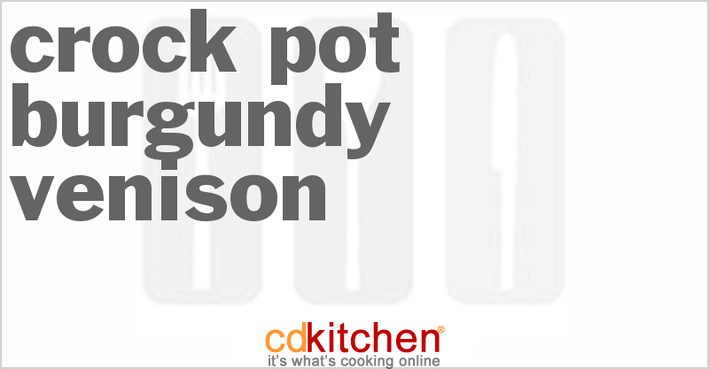 Burgundy Venison - CDKitchen.com