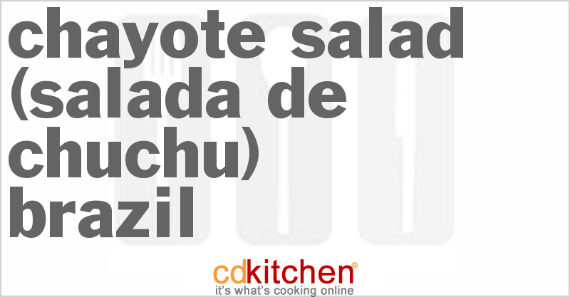 Chayote Salad (Salada de Chuchu) Brazil - CDKitchen.com