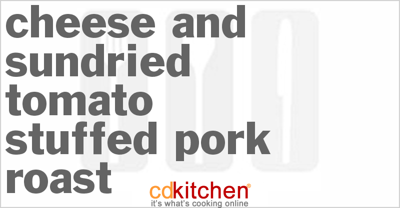 Cheese And Sundried Tomato Stuffed Pork Roast - CDKitchen.com