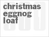 recipe for christmas eggnog loaf