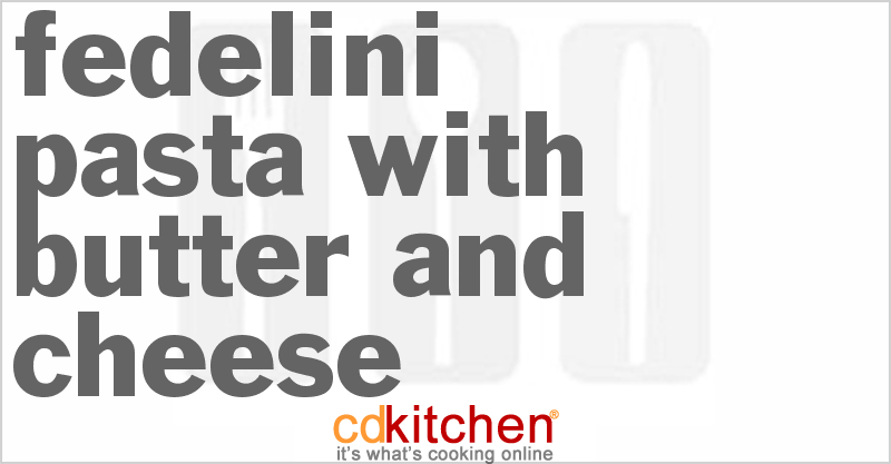 Fedelini Pasta With Butter And Cheese Recipe 