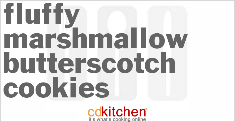 Fluffy Marshmallow Butterscotch Cookies - CDKitchen.com