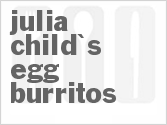 recipe for julia child's egg burritos