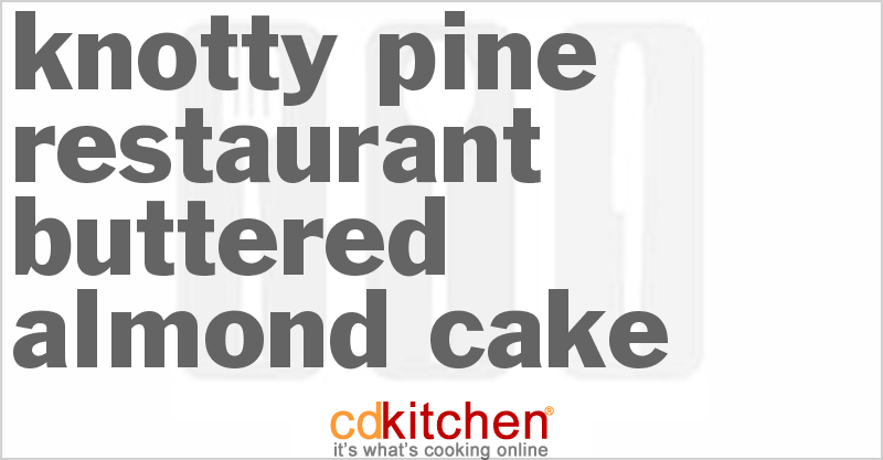 Knotty Pine Restaurant Buttered Almond Cake - CDKitchen.com