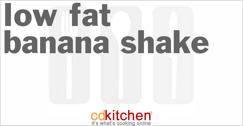 Low Fat Banana Shake - CDKitchen.com