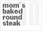 recipe for mom's baked round steak