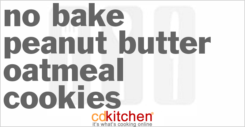 No-Bake Peanut Butter-Oatmeal Cookies - CDKitchen.com
