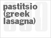 recipe for pastitsio (greek lasagna)