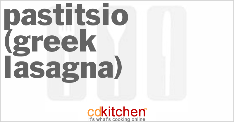 Pastitsio (Greek Lasagna) - CDKitchen.com