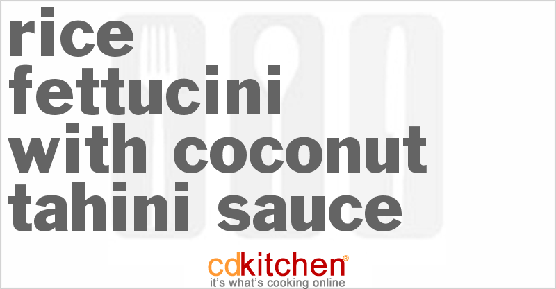 Rice Fettucini With Coconut Tahini Sauce - CDKitchen.com