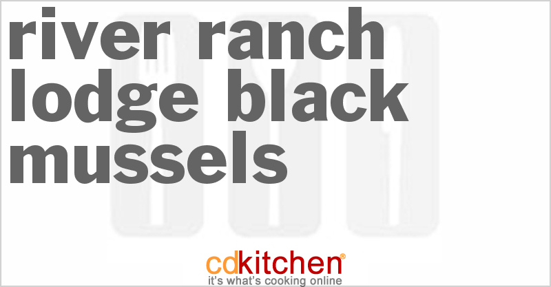 River Ranch Lodge Black Mussels - CDKitchen.com