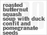 recipe for roasted butternut squash soup with duck confit and pomegranate seeds