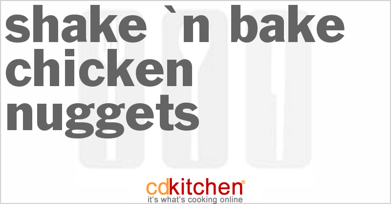 Shake 'N Bake Chicken Nuggets - CDKitchen.com