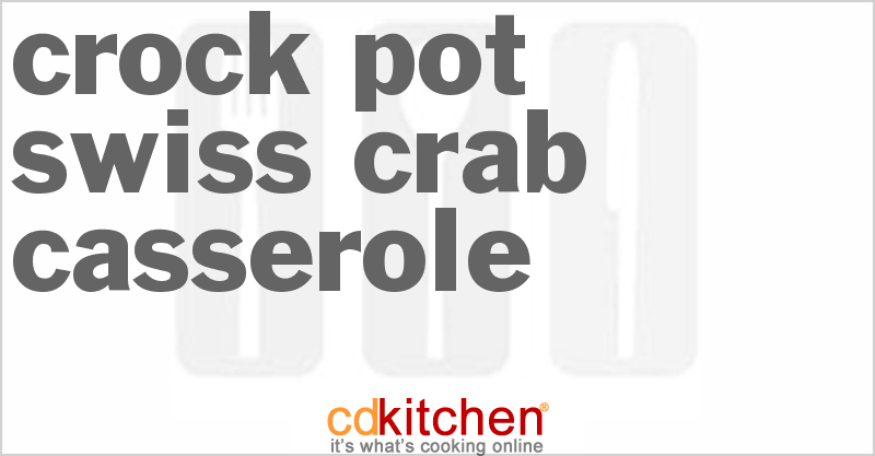 Swiss Crab Casserole - CDKitchen.com