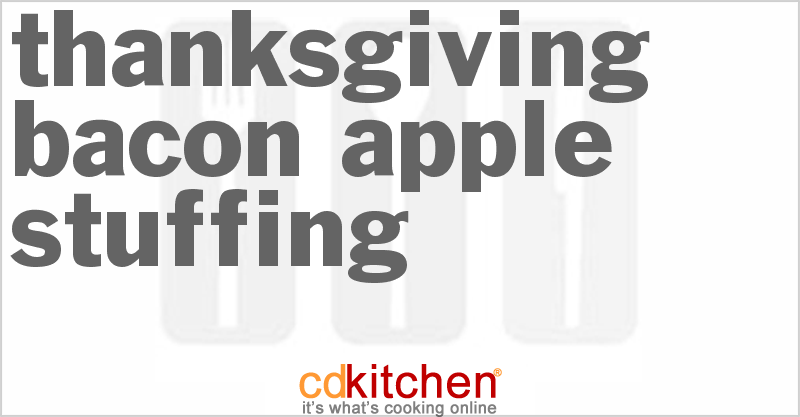 Thanksgiving Bacon-Apple Stuffing - CDKitchen.com