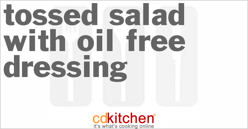 Tossed Salad with Oil Free Dressing - CDKitchen.com