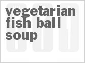 recipe for vegetarian fish ball soup