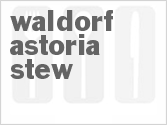 recipe for waldorf astoria stew