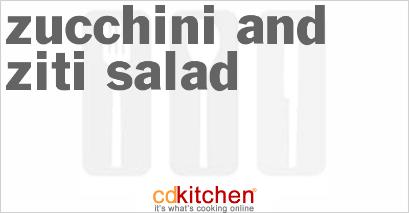 Zucchini and Ziti Salad - CDKitchen.com