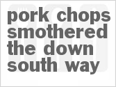 Pork Chops Smothered the Down South Way