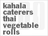 Kahala Caterers Thai Vegetable Rolls