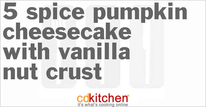 5-Spice Pumpkin Cheesecake With Vanilla Nut Crust - CDKitchen.com