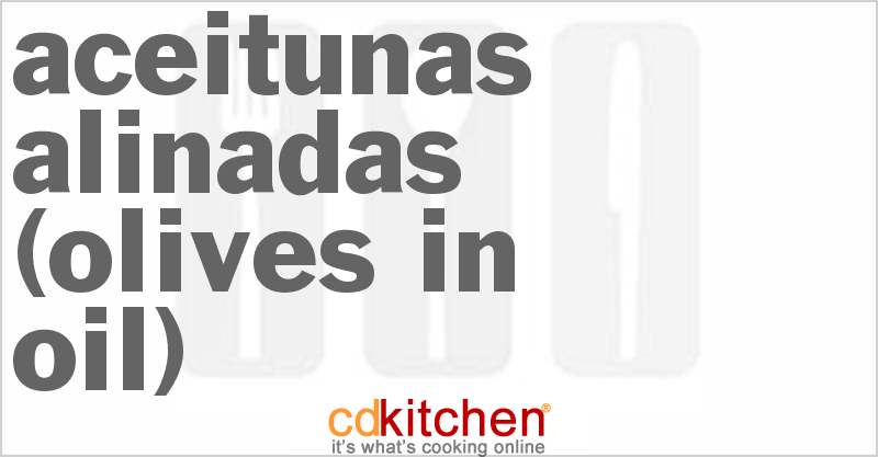 Aceitunas Alinadas (Olives In Oil) - CDKitchen.com