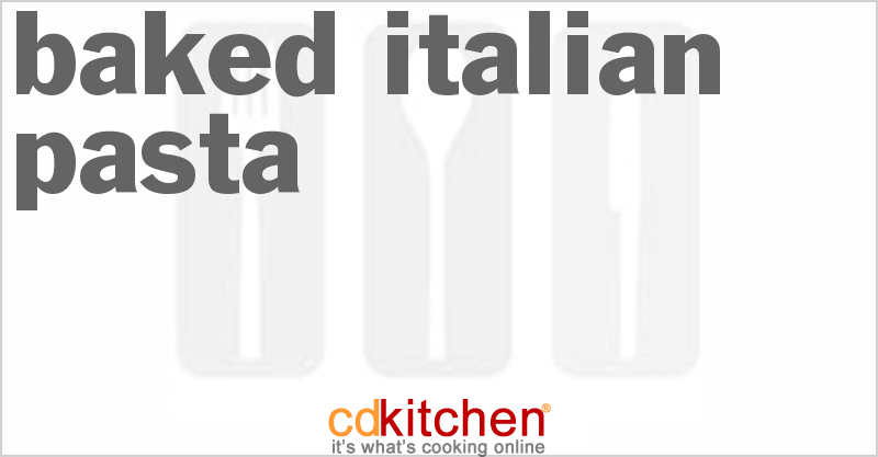 Baked Italian Pasta - CDKitchen.com