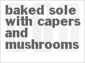 recipe for baked sole with capers and mushrooms