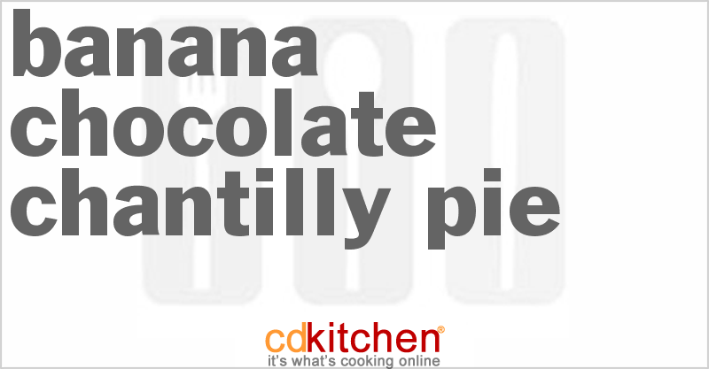 Banana Chocolate Chantilly Pie - CDKitchen.com