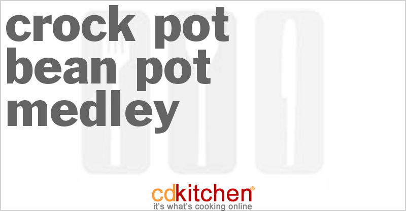 Bean Pot Medley - CDKitchen.com