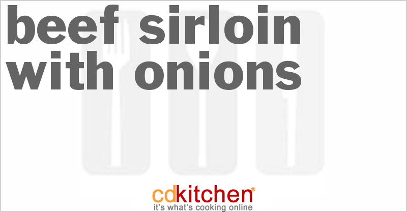 Beef Sirloin with Onions - CDKitchen.com