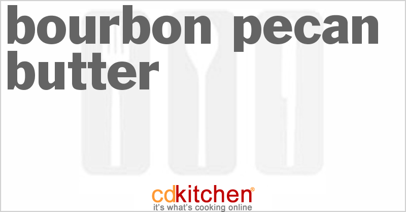 Bourbon-Pecan Butter - CDKitchen.com
