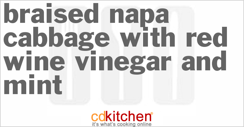 Braised Napa Cabbage With Red Wine Vinegar And Mint - CDKitchen.com