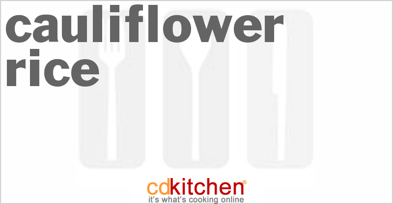 Cauliflower Rice - CDKitchen.com