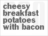 recipe for cheesy breakfast potatoes with bacon