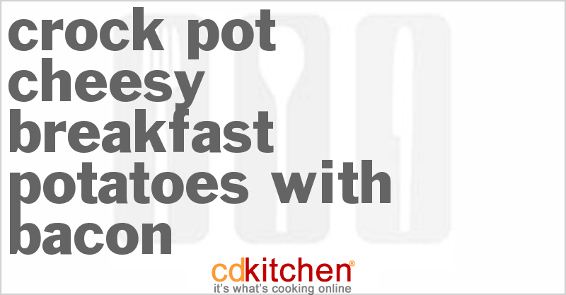 Cheesy Breakfast Potatoes With Bacon - CDKitchen.com