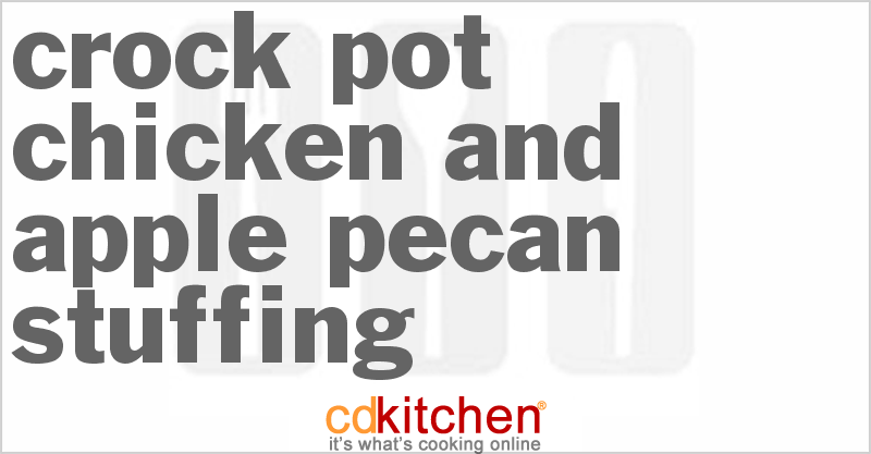 Chicken And Apple-Pecan Stuffing - CDKitchen.com