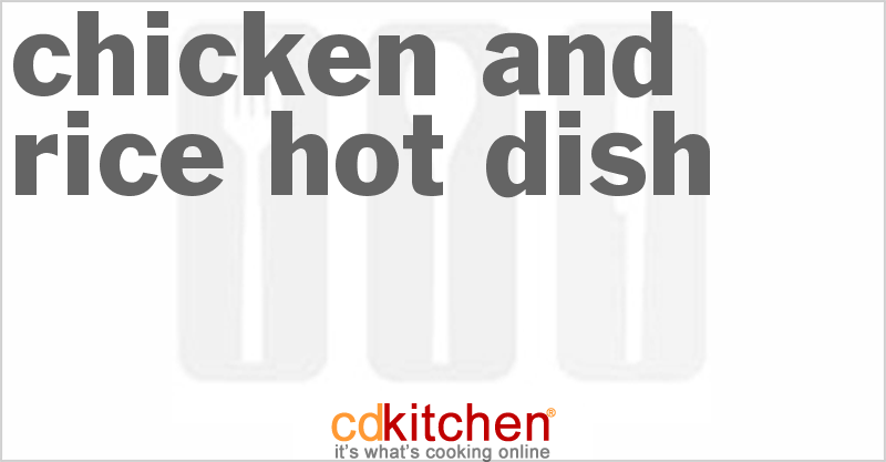 Chicken And Rice Hot Dish - CDKitchen.com