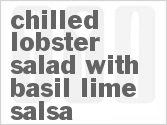 recipe for chilled lobster salad with basil lime salsa