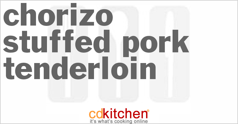 Chorizo Stuffed Pork Tenderloin - CDKitchen.com
