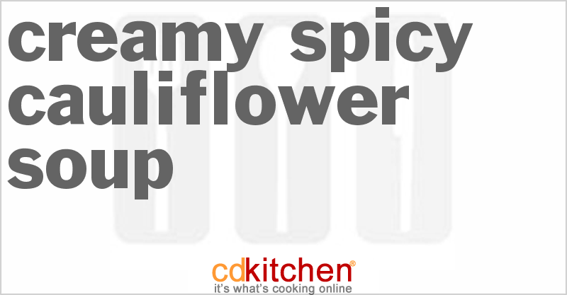 Creamy Spicy Cauliflower Soup - CDKitchen.com