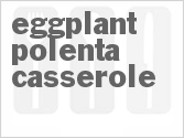 recipe for eggplant polenta casserole