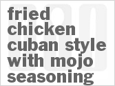 recipe for fried chicken cuban style with mojo seasoning